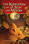 The Kingdom of the Sun and Moon by Lowell H. Press