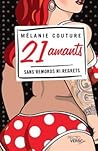 21 amants : sans remords ni regrets 21 amants : sans remords ni regrets