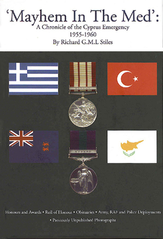Mayhem in the Med: A Chronicle of the Cyprus Emergency 1955-1960