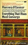 Everything That Rises Must Converge by Flannery O'Connor Everything That Rises Must Converge by Flannery O'Connor