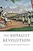 The Royalist Revolution by Eric   Nelson
