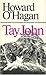 Tay John by Howard O'Hagan