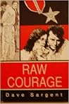 Raw Courage Raw Courage