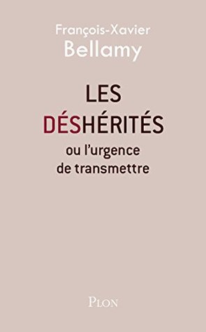 Les déshérités ou l'urgence de transmettre (Kindle Edition)