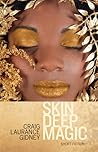Skin Deep Magic by Craig Laurance Gidney