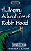 The Merry Adventures of Robin Hood by Howard Pyle The Merry Adventures of Robin Hood by Howard Pyle