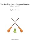 The Stealing Harry 'Verse Collection by Sam Starbuck