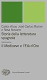 Storia della letteratura spagnola. I. ll Medioevo e l'Età d'Oro