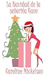 La Navidad de la senorita Kane by Caroline Mickelson