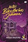 Misteri Buku Harian Johanna by Aulia Hazuki