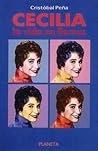 Cecilia, la vida en llamas by Juan Cristóbal Peña Cecilia, la vida en llamas by Juan Cristóbal Peña