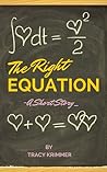 The Right Equation by Tracy Krimmer