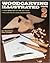 Woodcarving Illustrated, Book 2: 8 Useful Projects You Can Make Out of Wood