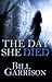 The Day She Died