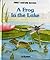 A Frog in the Lake (First Nature Books)