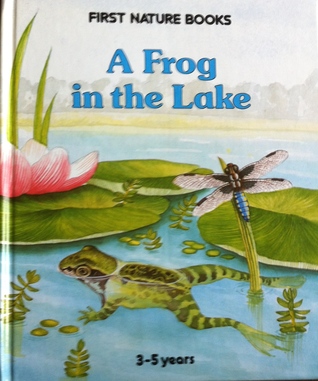 A Frog in the Lake (First Nature Books)