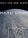 Hard Drop by Will van der Vaart Hard Drop by Will van der Vaart