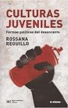 Culturas Juveniles: Formas Políticas del Desencanto Culturas Juveniles: Formas Políticas del Desencanto