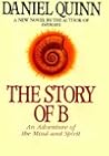 The Story of B by Daniel Quinn