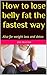 How to lose belly fat the fastest way: Also for weight loss and detox