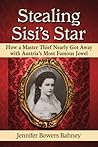 Stealing Sisi's Star: How a Master Thief Nearly Got Away with Austria's Most Famous Jewel