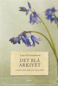 Det blå arkivet: Liten bok om liv och död