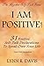 I Am Positive by Lynn R. Davis