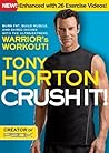 Crush It!: The Revolutionary Fitness Plan for All Levels That Burns Fat, Builds Muscle, andShreds Inches Crush It!: The Revolutionary Fitness Plan for All Levels That Burns Fat, Builds Muscle, andShreds Inches