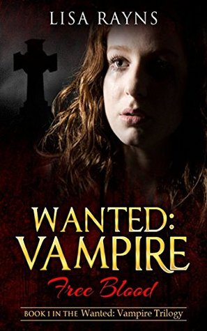 Wanted: Vampire - Free Blood: Book 1 in the Wanted: Vampire Trilogy