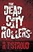 The Dead City Rollers