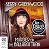 Murder on the Ballarat Train by Kerry Greenwood