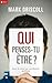 Qui penses-tu être ?