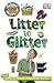 Litter to Glitter