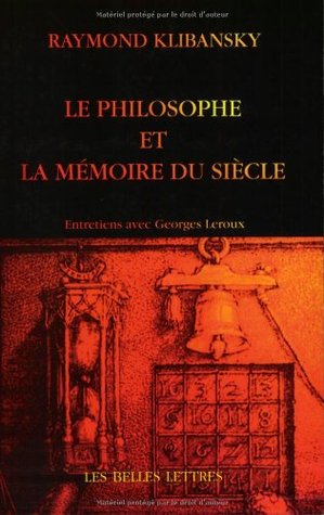 Le Philosophe Et La Memoire Du Siecle: Entretiens Avec G. LeRoux