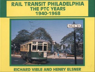 Rail Transit Philadelphia: The PTC Years 1940-1968