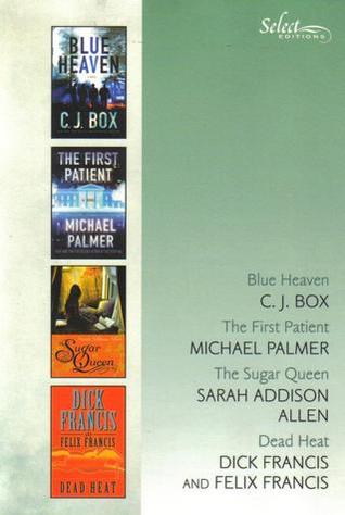 Reader's Digest Select Editions, Volume 298, 2008 #4: Blue Heaven / The First Patient / The Sugar Queen / Dead Heat