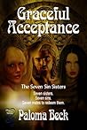 Graceful Acceptance by Paloma Beck