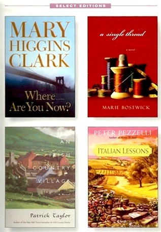 Reader's Digest Select Editions, Volume 300, 2008 #6: Where Are You Now? / A Single Thread / An Irish Country Village / Italian Lessons