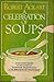 A celebration of soups