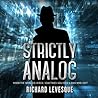 Strictly Analog by Richard Levesque