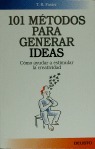 101 métodos para generar ideas. Cómo ayudar a estimular la creatividad