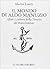 Il mondo di Aldo Manuzio: Affari e cultura nella Venezia del Rinascimento