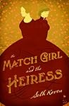 The Match Girl and the Heiress by Seth Koven