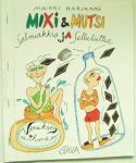 Mixi & mutsi: salmiakkia ja selluliittia (Paperback)