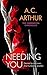 Needing You by A.C. Arthur