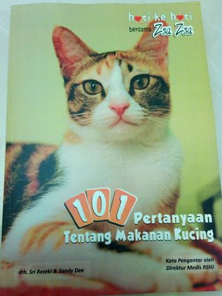 Hati ke Hati Bersama Zsa Zsa: 101 Pertanyaan Tentang Makanan Kucing