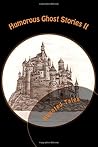 Humorous Ghost Stories II: Haunted Tales Humorous Ghost Stories II: Haunted Tales
