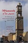 Monarch of the Square: An Anthology of Muhammad Zafzaf’s Short Stories