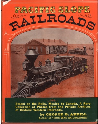 Pacific Slope Railroads From 1854 to 1900