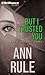 But I Trusted You: And Other True Cases (Ann Rule's Crime Files)